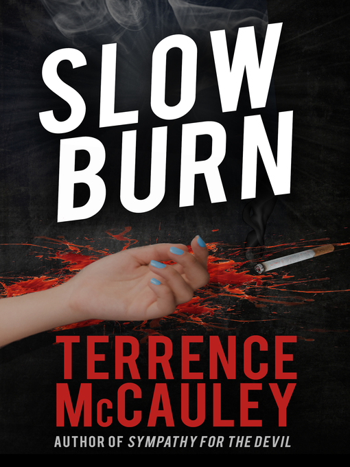 Title details for Slow Burn by Terrence McCauley - Available